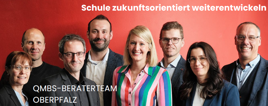 Auf dem Bild ist das QmbS-Beraterteam der Oberpflaz dargestellt, Sie stellen sich mit "Schule zukunftsorientiert weiterentwickeln vor"