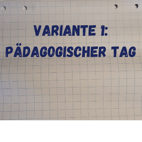 Variante 1: Pädagogischer Tag